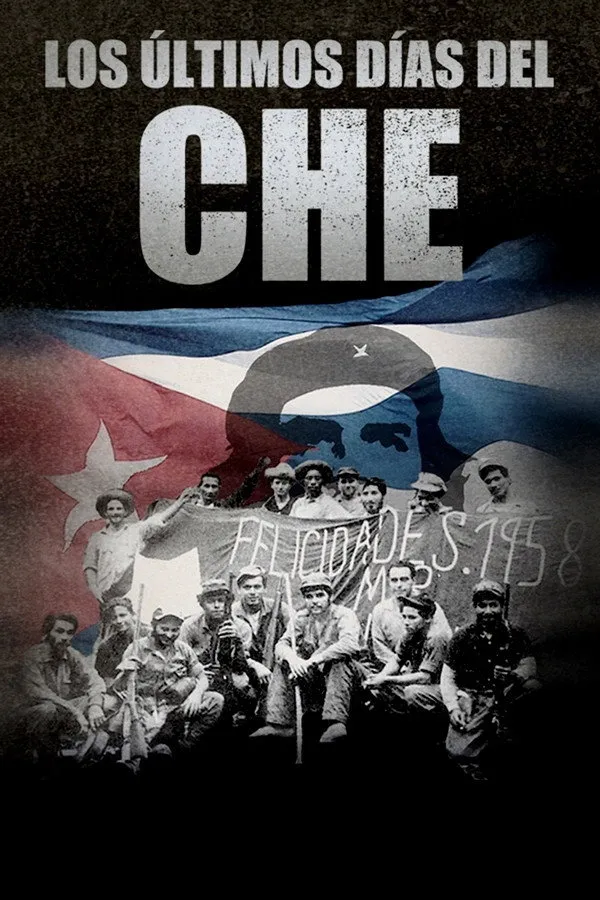 Los Ultimos Dias del Che