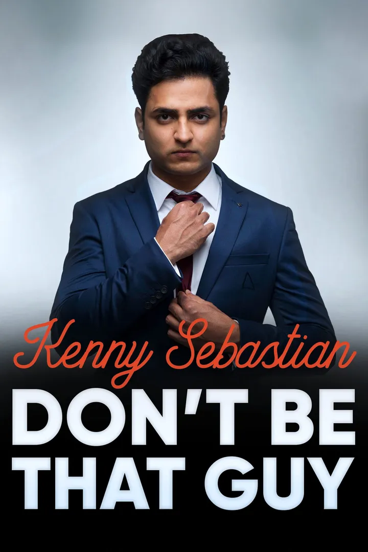 Kenny Sebastian : Don't Be That Guy