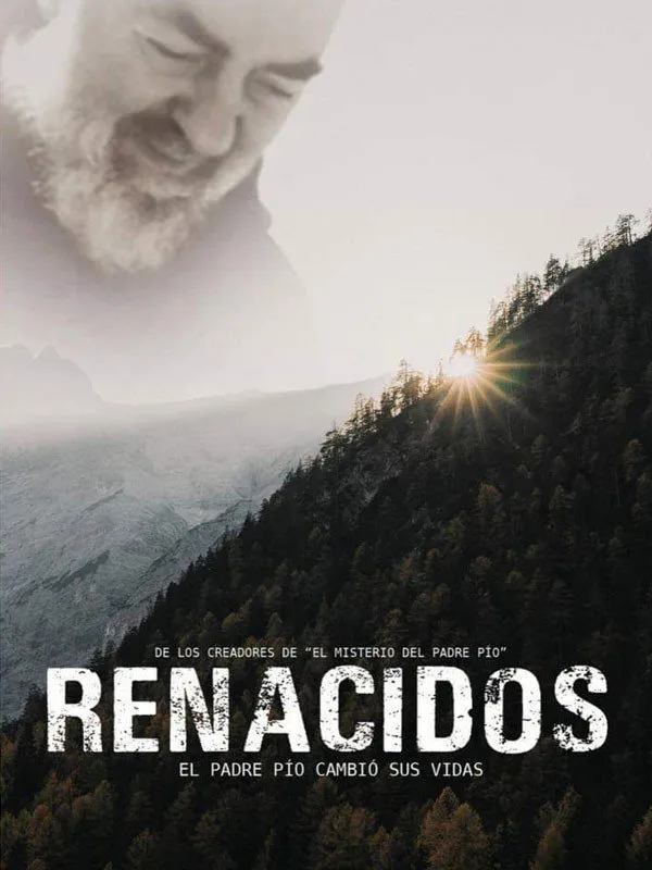 Renacidos: El Padre Pio Cambio sus Vidas