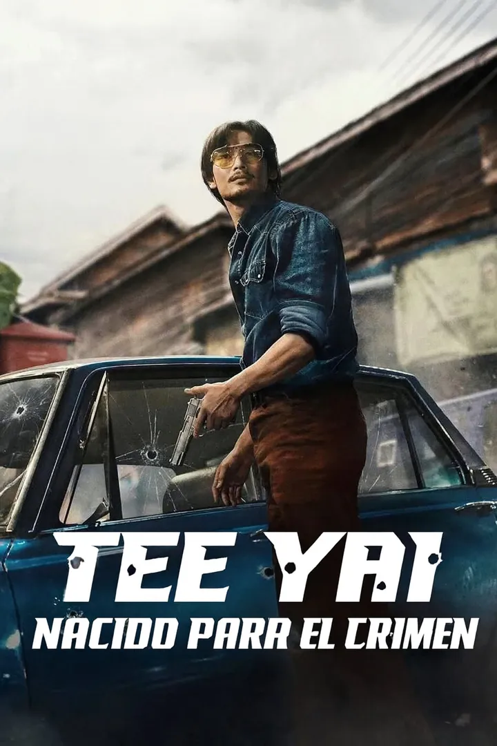 Tee Yai: Nacido para el crimen