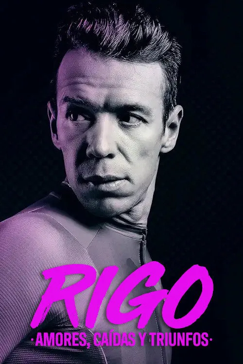 Rigo: amores, caídas y triunfos