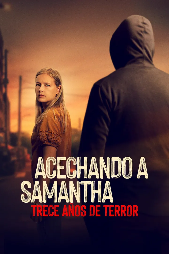 Acechando a Samantha: Trece años de terror